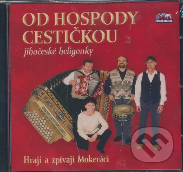 Hudební CD: Mokeráci: Od hospody cestičkou (Česká Muzika). Česká Muzika, 2010 Hudební CD: Mokeráci: Od hospody cestičkou (Česká Muzika). Česká Muzika, 2010