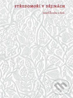 Kniha: Středomoří v dějinách (Filozofická fakulta UK v Praze). Filozofická fakulta UK v Praze, 2012 Kniha: Středomoří v dějinách (Filozofická fakulta UK v Praze). Filozofická fakulta UK v Praze, 2012