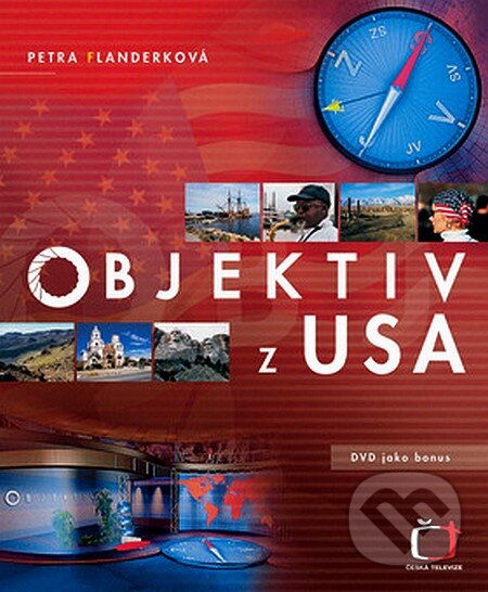 Kniha: Objektiv z USA (Petra Flanderková). Česká televize, 2007 Kniha: Objektiv z USA (Petra Flanderková). Česká televize, 2007