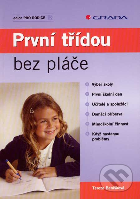 Kniha: První třídou bez pláče (Tereza Beníšková). Grada, 2007 Kniha: První třídou bez pláče (Tereza Beníšková). Grada, 2007