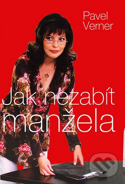Kniha: Jak nezabít manžela (Pavel Verner). MozART, 2007 Kniha: Jak nezabít manžela (Pavel Verner). MozART, 2007