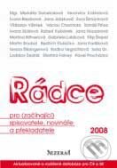 Kniha: Rádce pro (začínající) spisovatele, novináře a překladatele 2008 (Autorský kolektiv). Mezera, 2007 Kniha: Rádce pro (začínající) spisovatele, novináře a překladatele 2008 (Autorský kolektiv). Mezera, 2007