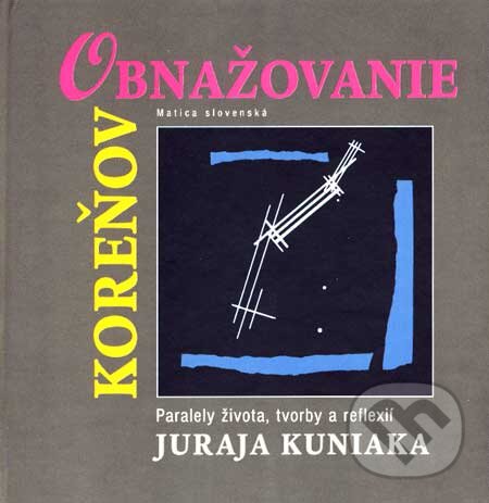 Kniha: Obnažovanie koreňov (Milan Jurčo). Matica slovenská, 2007 Kniha: Obnažovanie koreňov (Milan Jurčo). Matica slovenská, 2007