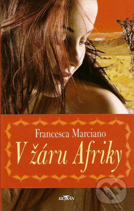 Kniha: V žáru Afriky (Francesca Marciano). Alpress, 2007 Kniha: V žáru Afriky (Francesca Marciano). Alpress, 2007