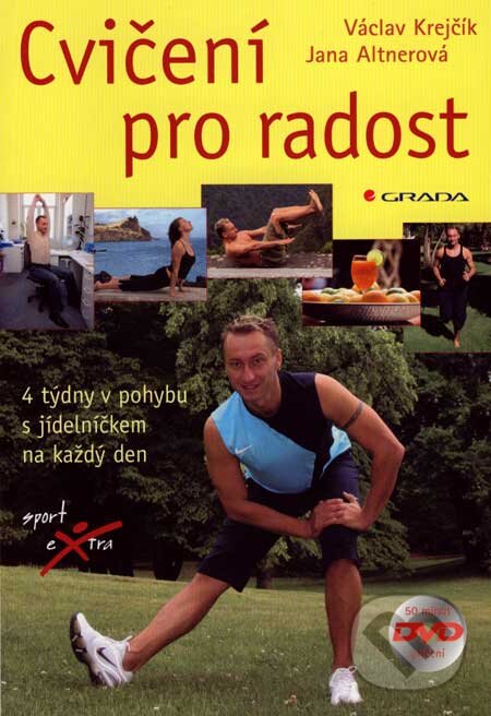 Kniha: Cvičení pro radost (Jana Altnerová a Václav Krejčík). Grada, 2007 Kniha: Cvičení pro radost (Jana Altnerová a Václav Krejčík). Grada, 2007