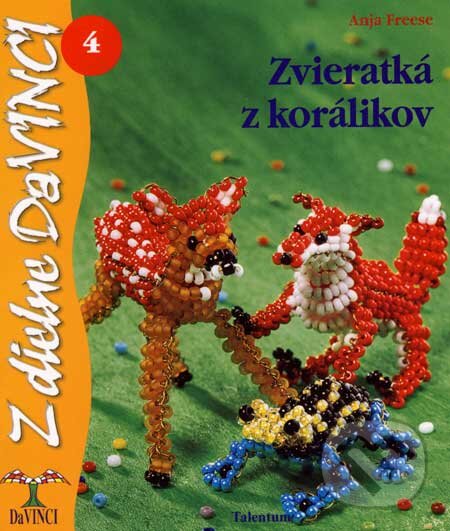 Kniha: Zvieratká z korálikov (Anja Freese). Talentum, 2007 Kniha: Zvieratká z korálikov (Anja Freese). Talentum, 2007