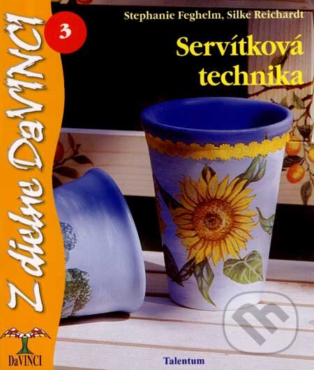 Kniha: Servítková technika (Silke Reichardt a Stephanie Feghelm). Talentum, 2007 Kniha: Servítková technika (Silke Reichardt a Stephanie Feghelm). Talentum, 2007