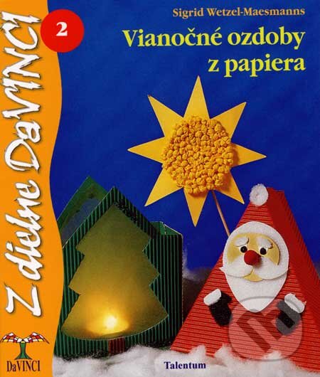Kniha: Vianočné ozdoby z papiera (Sigrid Wetzel-Maesmanns). Talentum, 2007 Kniha: Vianočné ozdoby z papiera (Sigrid Wetzel-Maesmanns). Talentum, 2007
