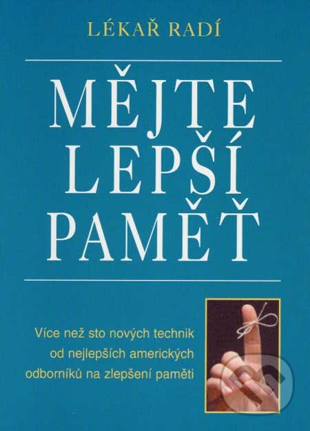 Kniha: Mějte lepší paměť (Pragma). Pragma, 2007 Kniha: Mějte lepší paměť (Pragma). Pragma, 2007