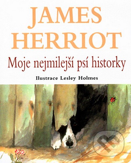Kniha: Moje nejmilejší psí historky (James Herriot). Baronet, 2007 Kniha: Moje nejmilejší psí historky (James Herriot). Baronet, 2007