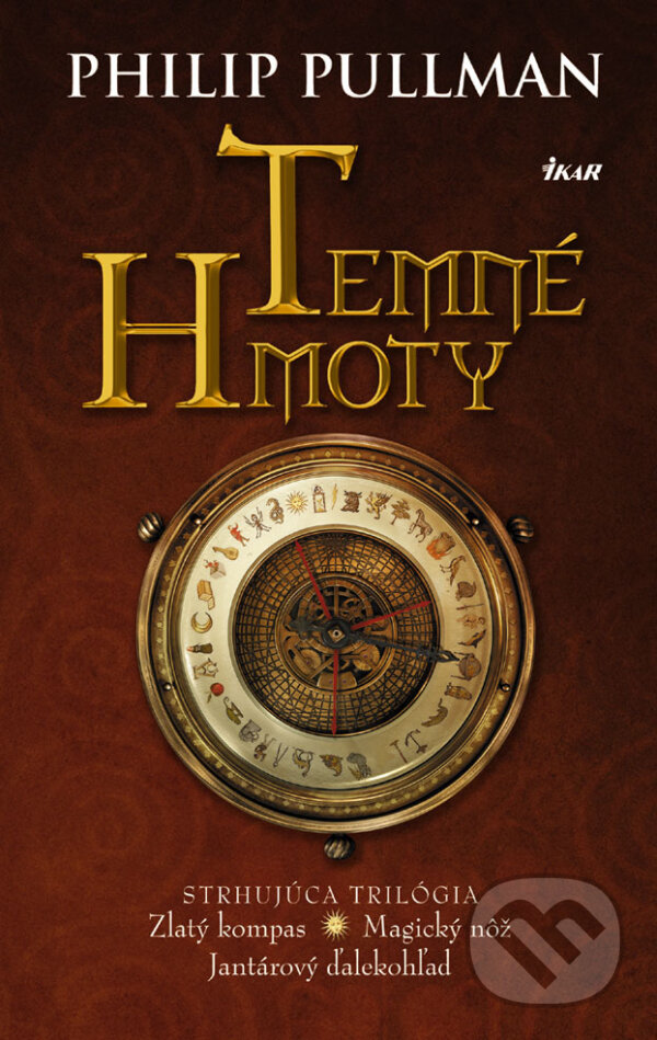 Kniha: Temné hmoty (trilógia) (Philip Pullman). Ikar, 2007 Kniha: Temné hmoty (trilógia) (Philip Pullman). Ikar, 2007