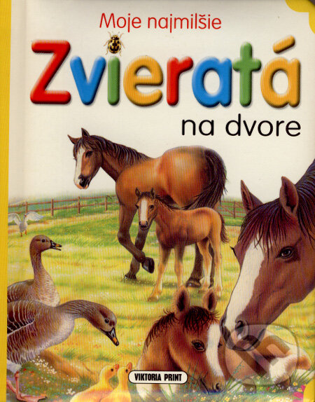 Kniha: Zvieratá na dvore (Viktoria Print). Viktoria Print, 2007 Kniha: Zvieratá na dvore (Viktoria Print). Viktoria Print, 2007