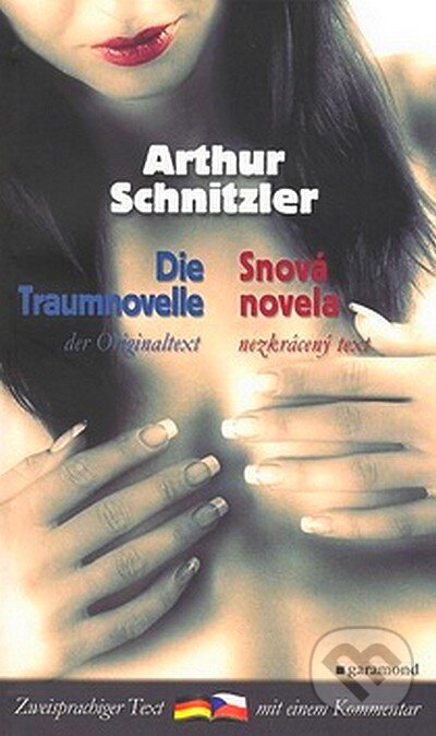 Kniha: Snová novela, Die Traumnovelle (Arthur Schnitzler). Garamond, 2007 Kniha: Snová novela, Die Traumnovelle (Arthur Schnitzler). Garamond, 2007