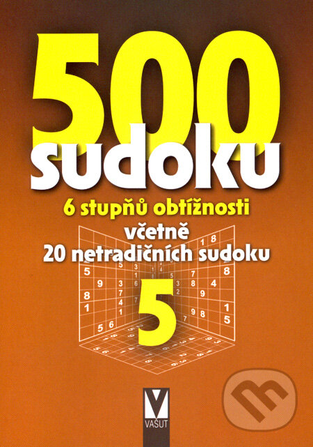 Kniha: 500 sudoku 5 (Vašut). Vašut, 2006 Kniha: 500 sudoku 5 (Vašut). Vašut, 2006