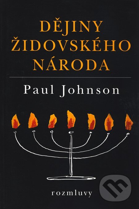 Kniha: Dějiny židovského národa (Paul Johnson). MozART, 2007 Kniha: Dějiny židovského národa (Paul Johnson). MozART, 2007