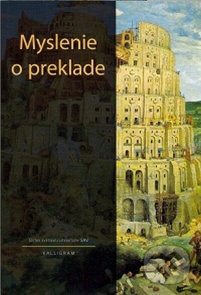 Kniha: Myslenie o preklade (Libuša Vajdová). Kalligram, 2007 Kniha: Myslenie o preklade (Libuša Vajdová). Kalligram, 2007