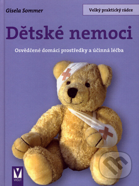Kniha: Dětské nemoci (Gisela Sommer). Vašut, 2007 Kniha: Dětské nemoci (Gisela Sommer). Vašut, 2007