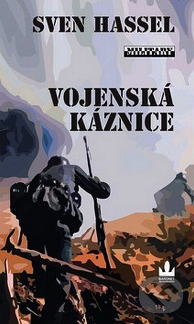 Kniha: Vojenská káznice (Sven Hassel). Baronet, 2002 Kniha: Vojenská káznice (Sven Hassel). Baronet, 2002