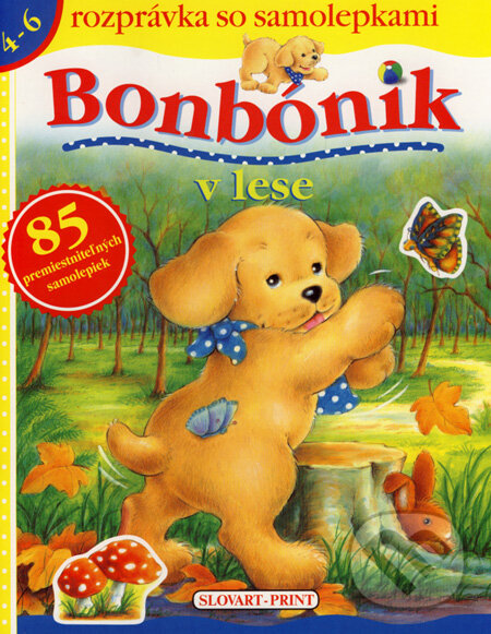 Kniha: Bonbónik v lese (Slovart Print). Slovart Print, 2007 Kniha: Bonbónik v lese (Slovart Print). Slovart Print, 2007