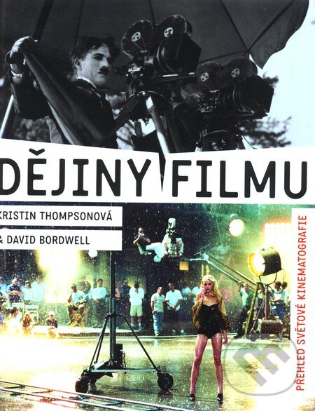 Dějiny filmu - Kristin Thompsonová, David Bordwel, Nakladatelství Lidové noviny, 2007