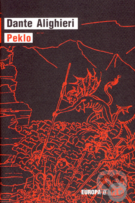 Kniha: Peklo (Dante Alighieri). Academia, 2007 Kniha: Peklo (Dante Alighieri). Academia, 2007