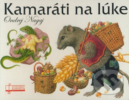 Kniha: Kamaráti na lúke (Ondrej Nagaj). Osveta, 2005 Kniha: Kamaráti na lúke (Ondrej Nagaj). Osveta, 2005