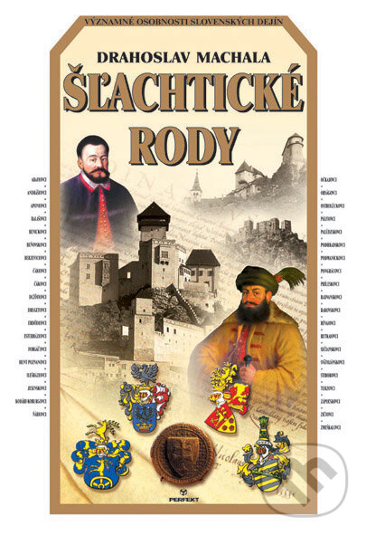 Kniha: Šľachtické rody (Drahoslav Machala). Perfekt, 2007 Kniha: Šľachtické rody (Drahoslav Machala). Perfekt, 2007