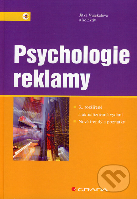 Kniha: Psychologie reklamy (Jitka Vysekalová a kolektív). Grada, 2007 Kniha: Psychologie reklamy (Jitka Vysekalová a kolektív). Grada, 2007