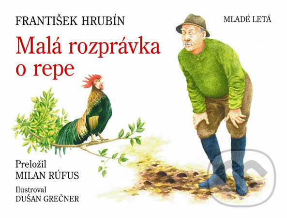 Kniha: Malá rozprávka o repe (František Hrubín). Slovenské pedagogické nakladateľstvo - Mladé letá, 2007 Kniha: Malá rozprávka o repe (František Hrubín). Slovenské pedagogické nakladateľstvo - Mladé letá, 2007