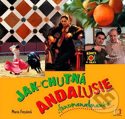 Kniha: Jak chutná Andalusie (Maria Froydová). Česká televize, 2007 Kniha: Jak chutná Andalusie (Maria Froydová). Česká televize, 2007