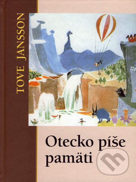 Kniha: Otecko píše pamäti (Tove Jansson). Slovart, 2007 Kniha: Otecko píše pamäti (Tove Jansson). Slovart, 2007