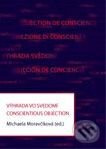Kniha: Výhrada vo svedomí – Conscientious Objection (M. Moravčíková). Ústav pre vzťahy štátu a cirkví, 2007 Kniha: Výhrada vo svedomí – Conscientious Objection (M. Moravčíková). Ústav pre vzťahy štátu a cirkví, 2007