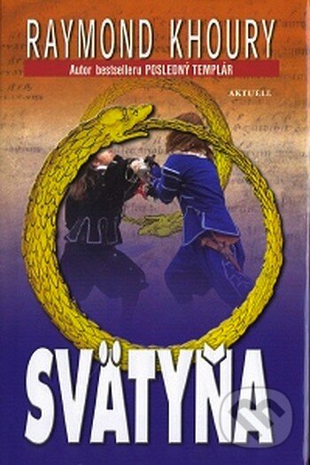 Kniha: Svätyňa (Raymond Khoury). Aktuell, 2007 Kniha: Svätyňa (Raymond Khoury). Aktuell, 2007