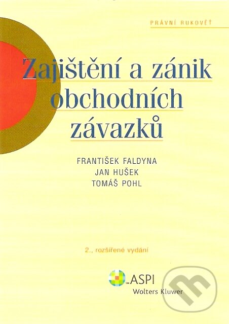 Kniha: Zajištění a zánik obchodních závazků (František Faldyna, Jan Hušek a Tomáš Pohl). ASPI, 2007 Kniha: Zajištění a zánik obchodních závazků (František Faldyna, Jan Hušek a Tomáš Pohl). ASPI, 2007