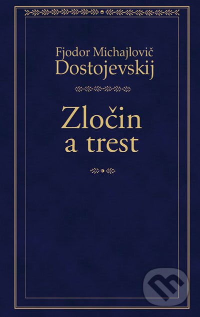 Kniha: Zločin a trest (Fiodor Michajlovič Dostojevskij). Odeon, 2007 Kniha: Zločin a trest (Fiodor Michajlovič Dostojevskij). Odeon, 2007