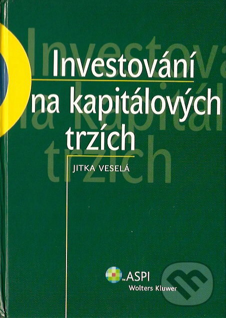Kniha: Investování na kapitálových trzích (Jitka Veselá). ASPI, 2007 Kniha: Investování na kapitálových trzích (Jitka Veselá). ASPI, 2007