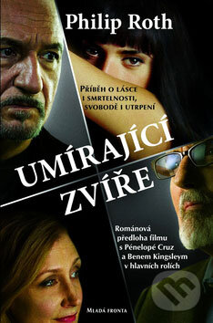 Kniha: Umírající zvíře (Philip Roth). Mladá fronta, 2007 Kniha: Umírající zvíře (Philip Roth). Mladá fronta, 2007