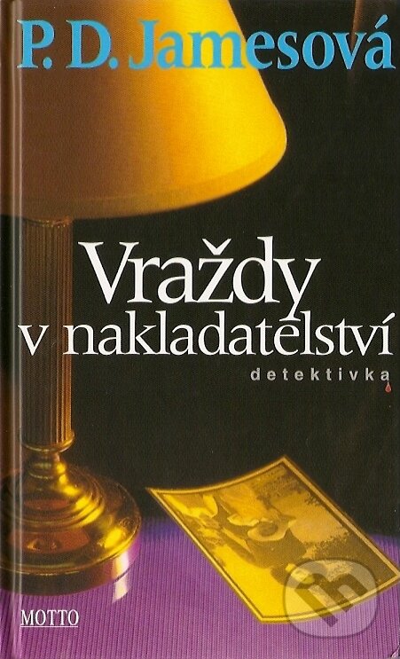 Kniha: Vraždy v nakladatelství (P.D. James). Motto, 2007 Kniha: Vraždy v nakladatelství (P.D. James). Motto, 2007