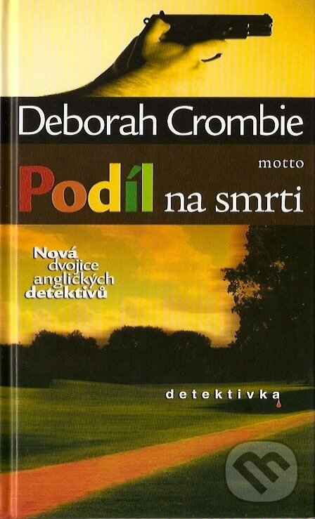Kniha: Podíl na smrti (Deborah Crombie). Motto, 2007 Kniha: Podíl na smrti (Deborah Crombie). Motto, 2007