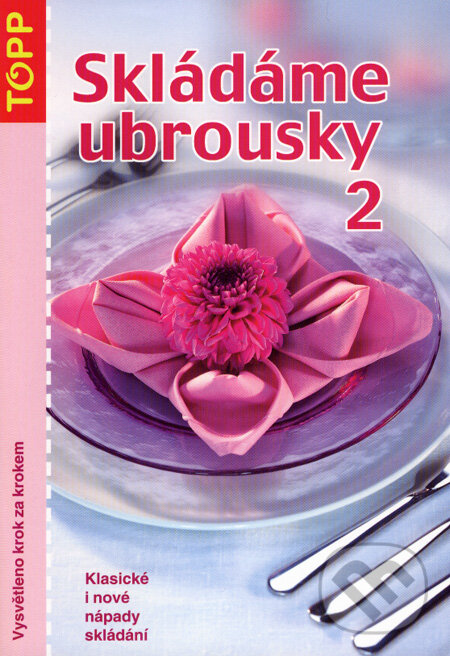 Kniha: Skládáme ubrousky 2 (Anagram). Anagram, 2007 Kniha: Skládáme ubrousky 2 (Anagram). Anagram, 2007