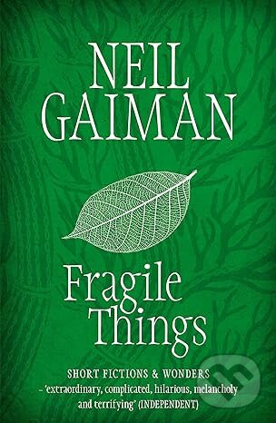 Fragile Things - Neil Gaiman, Headline Book, 2007