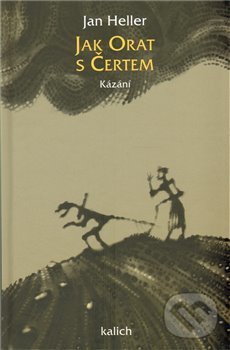Kniha: Jak orat s čertem (Jan Heller). Kalich, 2005 Kniha: Jak orat s čertem (Jan Heller). Kalich, 2005