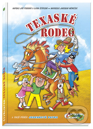 Kniha: Texaské rodeo (Jaroslav Němeček, Jiří Poborák a Ljuba Štíplová). Čtyřlístek, 2011 Kniha: Texaské rodeo (Jaroslav Němeček, Jiří Poborák a Ljuba Štíplová). Čtyřlístek, 2011