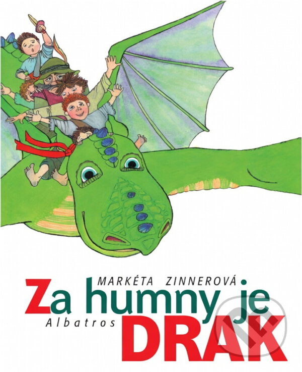 Kniha: Za humny je drak (Markéta Zinnerová). Albatros SK Kniha: Za humny je drak (Markéta Zinnerová). Albatros SK