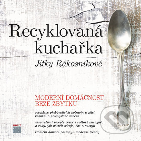 Kniha: Recyklovaná kuchařka Jitky Rákosníkové (Jitka Rákosníková). Smart Press, 2018 Kniha: Recyklovaná kuchařka Jitky Rákosníkové (Jitka Rákosníková). Smart Press, 2018