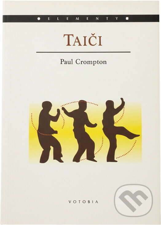 Kniha: Taiči (Crompton Paul a P. Crompton). Votobia, 1996 Kniha: Taiči (Crompton Paul a P. Crompton). Votobia, 1996
