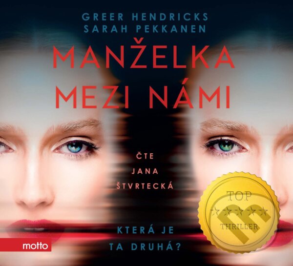 Audiokniha: Manželka mezi námi (Greer Hendricks a Sarah Pekkanen). Motto, 2018 Audiokniha: Manželka mezi námi (Greer Hendricks a Sarah Pekkanen). Motto, 2018