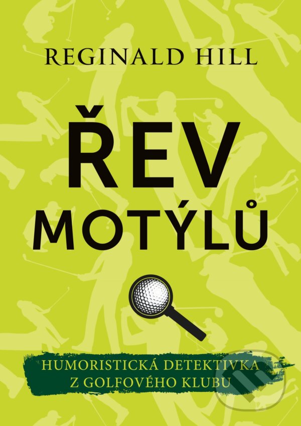 Kniha: Řev motýlů (Reginald Hill). XYZ, 2018 Kniha: Řev motýlů (Reginald Hill). XYZ, 2018