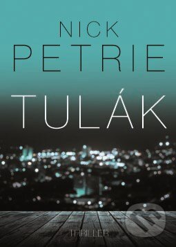 Kniha: Tulák (Nick Petrie). XYZ, 2018 Kniha: Tulák (Nick Petrie). XYZ, 2018