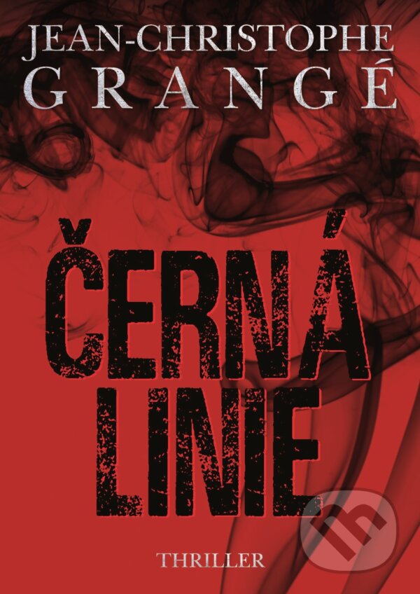 Kniha: Černá linie (Jean-Christophe Grangé). XYZ, 2018 Kniha: Černá linie (Jean-Christophe Grangé). XYZ, 2018